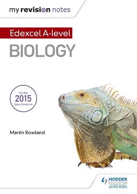 My Revision Notes: Edexcel A Level Biology B - Rowland, Martin