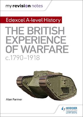 My Revision Notes: Edexcel A-level History: The British Experience of Warfare, c1790-1918 - Farmer, Alan