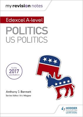My Revision Notes:  Edexcel AS/A-level Politics: US Politics - Bennett, Anthony J