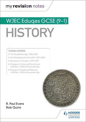 My Revision Notes: WJEC Eduqas GCSE (9-1) History - Evans, R. Paul, and Quinn, Rob