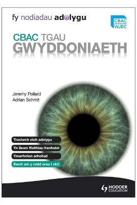 My Revision Notes: WJEC GCSE Science Welsh Language Edition: Fy Nodiadau Adolygu: CBAC TGAU Gwyddoniaeth - Schmit, Adrian, and Pollard, Jeremy
