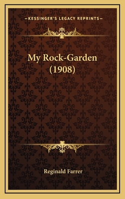 My Rock-Garden (1908) - Farrer, Reginald