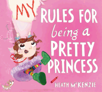 My Rules for Being a Pretty Princess