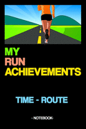 My Run Achievements Time - Route: Notebook Sport Goals gift squared 6 x 9 inch