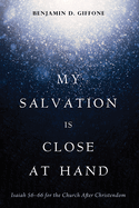 My Salvation Is Close at Hand