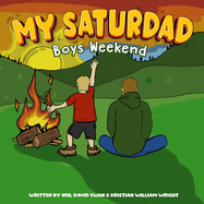 My Saturdad Boys Weekend