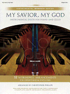 My Savior, My God: Instrumental Duets for Piano and Cello