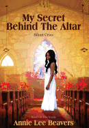 My Secret Behind the Altar: Silent Cries