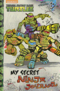 My Secret Ninja Journal (Teenage Mutant Ninja Turtles)