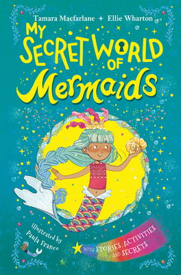 My Secret World of Mermaids - MacFarlane, Tamara