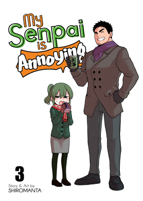 My Senpai Is Annoying Vol. 3 - Shiromanta