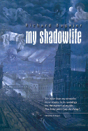 My Shadowlife - Bugajer, Richard, and Engel, R (Editor)