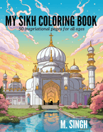 My Sikh Coloring Book: 50 Inspirational Pages for All Ages