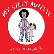 My Silly Auntie: Children's Funny Picture Book
