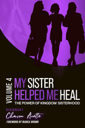 My Sister Helped Me Heal: The Power of Kingdom Sisterhood