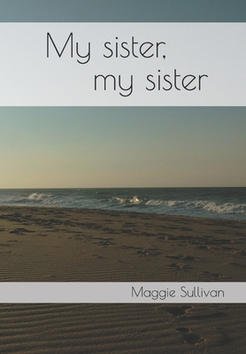 My sister, my sister - Sullivan, Maggie