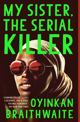 My Sister, the Serial Killer - Braithwaite, Oyinkan