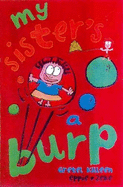 My Sister's a Burp