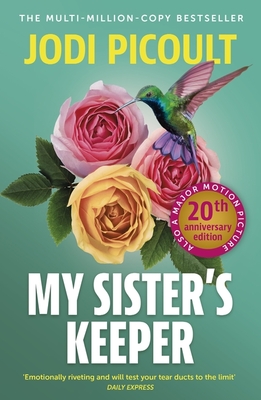 My Sister's Keeper: the gripping and hugely emotional tear-jerker from the bestselling author of Mad Honey - Picoult, Jodi