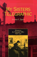 My Sisters Telegraphic: Women in the Telegraph Office, 1846-1950