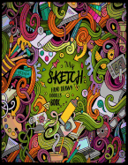 My Sketch Hand Drawn Doodles Book: Art Sketck Book for Kids - 120 Pages Blank Paper Doodle Journal - Notebook for Kids - Sketchbook Large