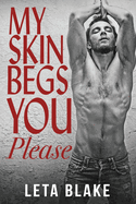My Skin Begs You Please: a '90s Universe novel