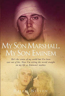 My Son Marshall, My Son Eminem - Nelson, Debbie