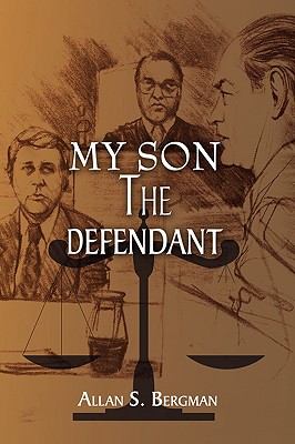 My Son the Defendant - Bergman, Allan