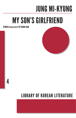 My Son's Girlfriend - Mi-Kyung, Jung, and Young-Nan, Yu, Professor (Translated by)