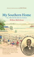 My Southern Home: Or, the South and Its People