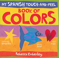 My Spanish Touch-And-Feel Book of Colors