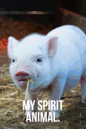 My Spirit Animal: Piglet Journal
