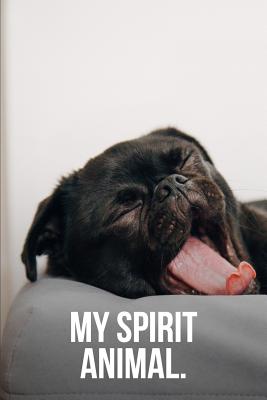 My Spirit Animal: Sleepy Pug Journal - Notebooks, Golding