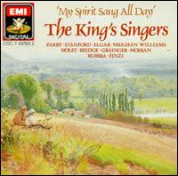 My Spirit Sang All Day - King's Singers
