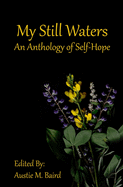 My Still Waters: An Anthology of Self-Hope