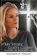 My Story, God's Glory: A Story of Redemption