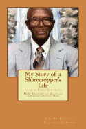 My Story of a Sharecropper's Life: Wille Holliday Sr Lived in Three Centuries