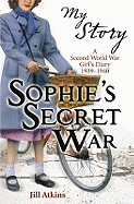 My Story: Sophie's Secret War