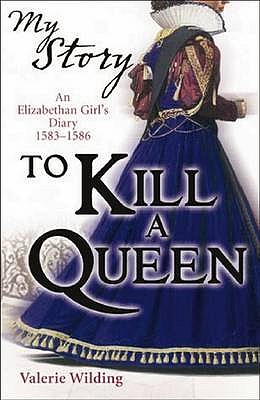 My Story: to Kill a Queen - Wilding, Valerie