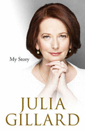 My Story - Gillard, Julia