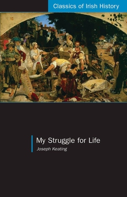 My Struggle for Life - Keating, Joseph