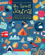 My Summer Journal: For kids Keep track of summer adventures with a fun daily activity and log book 3 months worth of journal pages plus creative activities