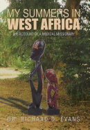 My Summers in West Africa: The Account of a Medical Missionary