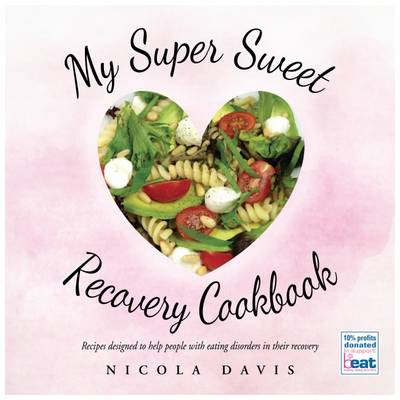 My Super Sweet Recovery Cookbook - Davis, Nicola