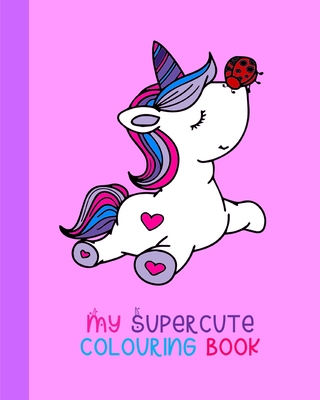 My Supercute Colouring Book: Kawaii, Unicorns, Caticorns and Much More - Studio, Pretty Cute