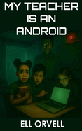 My Teacher Is an Android