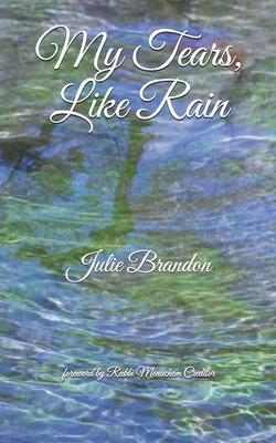My Tears, Like Rain - Creditor, Menachem (Foreword by), and Brandon, Julie