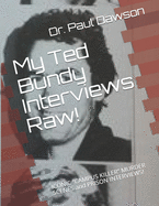 My Ted Bundy Interviews Raw!: Iconic Campus Killer Murder Scenes & Prison Interviews!