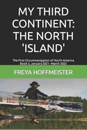 My Third Continent: THE NORTH 'ISLAND': The First Circumnavigation of North America Book 3