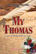 My Thomas: A Novel of Martha Jefferson's Life